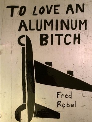 cover image of To Love an Aluminum Bitch